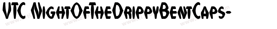 VTC NightOfTheDrippyBentCaps字体转换